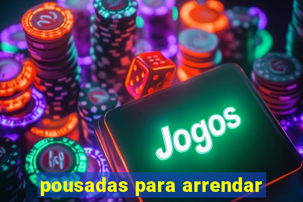 pousadas para arrendar